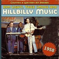 Various Artists - Dim Lights, Thick Smoke And Hillbilly Music - 1958